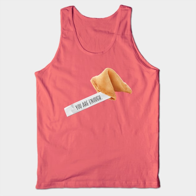 fortune cookie - you are enough Tank Top by mystudiocreate